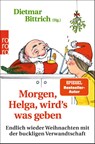 Morgen, Helga, wird's was geben - Dietmar Bittrich - 9783499007866