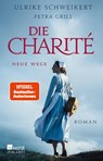 Die Charité: Neue Wege - Petra Grill ; Ulrike Schweikert - 9783499008566