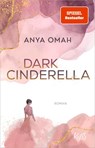 Dark Cinderella - Anya Omah - 9783499011580