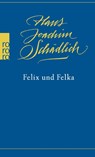 Felix und Felka - Hans Joachim Schädlich - 9783499011931