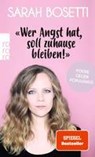 'Wer Angst hat, soll zuhause bleiben!' - Sarah Bosetti - 9783499012495