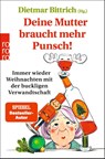 Deine Mutter braucht mehr Punsch! - Dietmar Bittrich - 9783499013058
