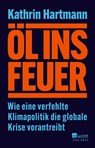 Öl ins Feuer - Kathrin Hartmann - 9783499014604
