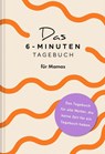 Das 6-Minuten-Tagebuch für Mamas - Dominik Spenst ; Sevnur Acar-Spenst - 9783499016639