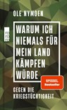 Warum ich niemals für mein Land kämpfen würde - Ole Nymoen - 9783499017551