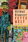 Fette Welt - Helmut Krausser - 9783499133442