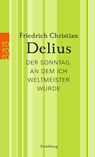 Der Sonntag, an dem ich Weltmeister wurde - Friedrich Christian Delius - 9783499266850