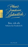 Sire, ich eile - Hans Joachim Schädlich - 9783499268786