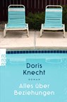 Alles über Beziehungen - Doris Knecht - 9783499272851
