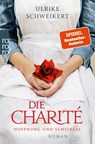 Die Charité: Hoffnung und Schicksal - Ulrike Schweikert - 9783499274527