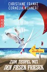 Zum Teufel mit den fiesen Friesen - Christiane Franke ; Cornelia Kuhnert - 9783499276019