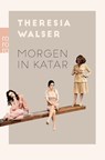 Morgen in Katar - Theresia Walser - 9783499276514