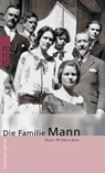 Die Familie Mann - Hans Wißkirchen - 9783499506307
