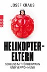 Helikopter-Eltern - Josef Kraus - 9783499613043