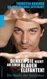 Denken Sie nicht an einen blauen Elefanten! - Thorsten Havener ; Michael Spitzbart - 9783499626098