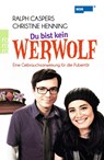 Du bist kein Werwolf - Ralph Caspers ; Christine Henning ; Daniel Westland - 9783499626340