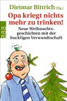 Opa kriegt nichts mehr zu trinken! - Dietmar Bittrich - 9783499629099