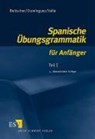 Spanische Übungsgrammatik für Anfänger 1 - Gina Beitscher ; Jose Maria Dominguez ; Miguel Valle - 9783503079858