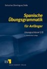 Spanische Übungsgrammatik für Anfänger. Lösungsschlüssel 1/2 - Gina Beitscher ; Jose Maria Dominguez ; Miguel Valle - 9783503079872