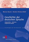 Geschichte der deutschen Sprache - Werner Besch ; Norbert Richard Wolf - 9783503098668