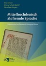 Mittelhochdeutsch als fremde Sprache - Nina Bartsch ; Simone Schultz-Balluff ; Klaus-Peter Wegera - 9783503155002