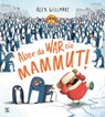 Aber da war ein Mammut! - Alex Willmore - 9783505150524