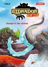 Eldrador Creatures: Kampf in der Arena - Thilo - 9783505153297