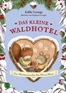 Das kleine Waldhotel. Ein Winterwunder für Mona Maus (Band 2) - Kallie George - 9783505154423
