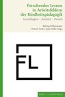 Forschendes Lernen in Arbeitsfeldern der Kindheitspädagogik - Michael Obermaier ; Patrick Isele ; Julia Höke - 9783506726056