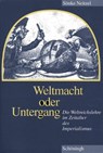 Weltmacht oder Untergang - Sönke Neitzel - 9783506761026