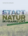 Stadtnatur in Frankfurt - vielfältig, schützenswert, notwendig - Indra Starke-Ottich ; Georg Zizka - 9783510614141
