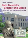 Hans Merensky - Geologe und Mäzen - Eberhard W. Machens - 9783510652693