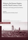 Palmyra, the Roman Empire, and the Third Century Crisis - Rubina Raja ; Eivind Heldaas Seland - 9783515140218