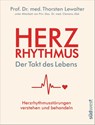 Herzrhythmus - Der Takt des Lebens. Herzrhythmusstörungen verstehen und behandeln - Thorsten Lewalter - 9783517096780