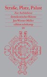 Straße, Platz, Palast - Jan-Werner Müller - 9783518001356