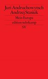 Mein Europa - Juri Andruchowytsch ; Andrzej Stasiuk - 9783518123706