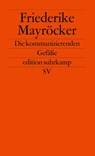 Die kommunizierenden Gefäße - Friederike Mayröcker - 9783518124444