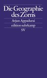 Die Geographie des Zorns - Arjun Appadurai - 9783518125410