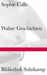 Wahre Geschichten - Sophie Calle - 9783518225196