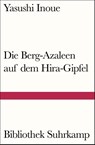 Die Berg-Azaleen auf dem Hira-Gipfel - Yasushi Inoue - 9783518240403