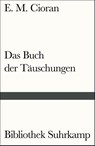 Das Buch der Täuschungen - E. M. Cioran - 9783518241646