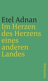 Im Herzen des Herzens eines anderen Landes - Etel Adnan - 9783518241967