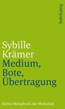 Medium, Bote, Übertragung - Sybille Krämer - 9783518242766