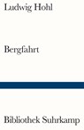 Bergfahrt - Ludwig Hohl - 9783518243381
