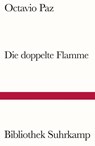 Die doppelte Flamme Liebe und Erotik - Octavio Paz - 9783518243572