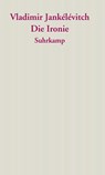 Die Ironie - Vladimir Jankélévitch - 9783518244029