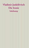 Die Ironie - Vladimir Jankélévitch - 9783518244029