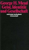 Geist, Identität und Gesellschaft - George Herbert Mead - 9783518276280
