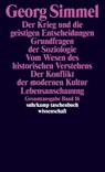 Der Krieg und die geistigen Entscheidungen. Grundfragen der Soziologie. Vom Wesen des historischen Verstehens. Der Konflikt der modernen Kultur. Lebensanschauung - Georg Simmel - 9783518284162