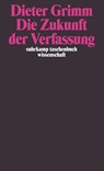 Die Zukunft der Verfassung - Dieter Grimm - 9783518285688